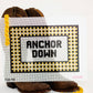 PREORDER Anchor Down (Vanderbilt)