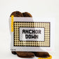 PREORDER Anchor Down (Vanderbilt)